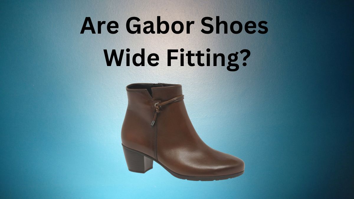Are Gabor Shoes Wide Fitting?